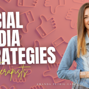 Social Media Strategies for Therapists