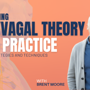 Integrating Polyvagal Theory Into Practice Clinical Strategies and Techniques