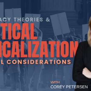 Conspiracy Theories & Political Radicalization: Clinical Considerations