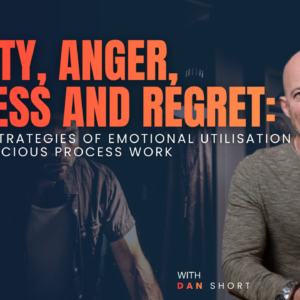 Anxiety, Anger, Sadness and Regret: Advanced Strategies of Emotional Utilization and Unconscious Process Work