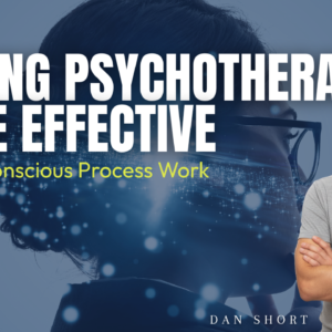 Making Psychotherapy More Effective with Subconscious Process Work