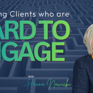 Engaging Clients who are Hard to Engage
