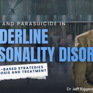 Suicide and Parasuicide in Borderline Personality Disorder: Evidence-Based Strategies for Diagnosis and Treatment