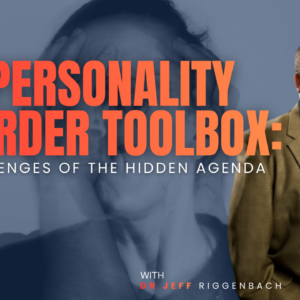 The Personality Disorder Toolbox: The Challenges of the Hidden Agenda