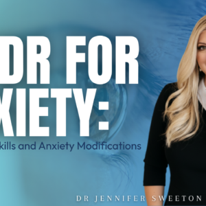 EMDR for Anxiety: Basic EMDR Skills and Anxiety Modifications