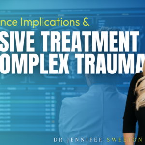 Neuroscience Implications and Intensive Treatment for Complex Trauma
