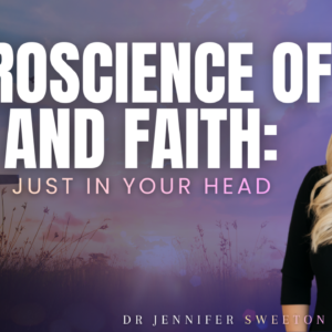 Neuroscience of God and Faith: It’s Not Just in Your Head