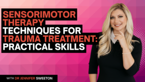 Sensorimotor Therapy Techniques for Trauma Treatment: Practical Skills
