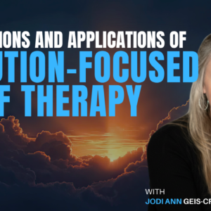 Foundations and Applications of Solution-Focused Brief Therapy