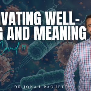 Cultivating Well-Being and Meaning During COVID-19