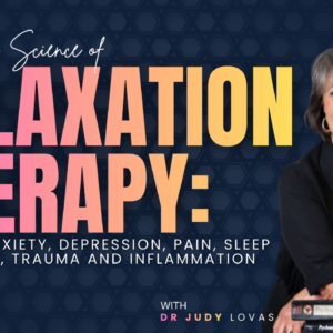 The Art & Science of Relaxation Therapy: Reduce Anxiety, Depression, Pain, Sleep Disorders, Trauma and Inflammation