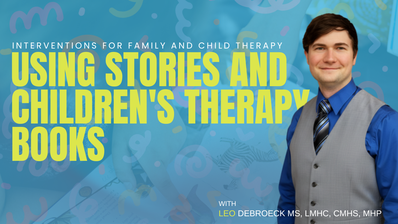 Interventions for Family and Child Therapy Using Stories and Children’s Therapy Books
