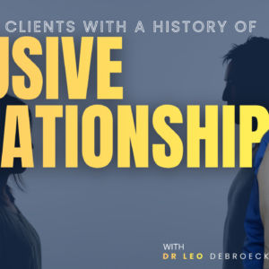 Treating Clients With a History of Abusive Relationships