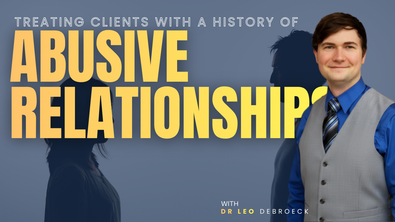 Treating Clients With a History of Abusive Relationships