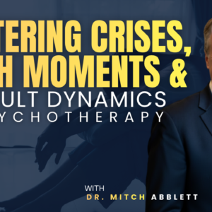 Mastering Crises, Tough Moments and Difficult Dynamics in Psychotherapy