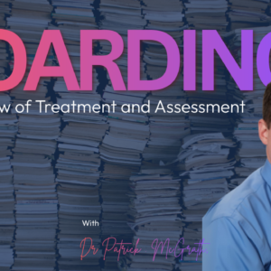 Hoarding: An Overview of Treatment and Assessment