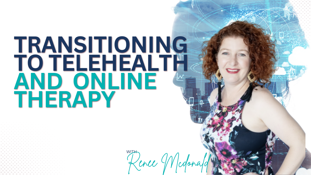 Transitioning to Telehealth and Online Therapy