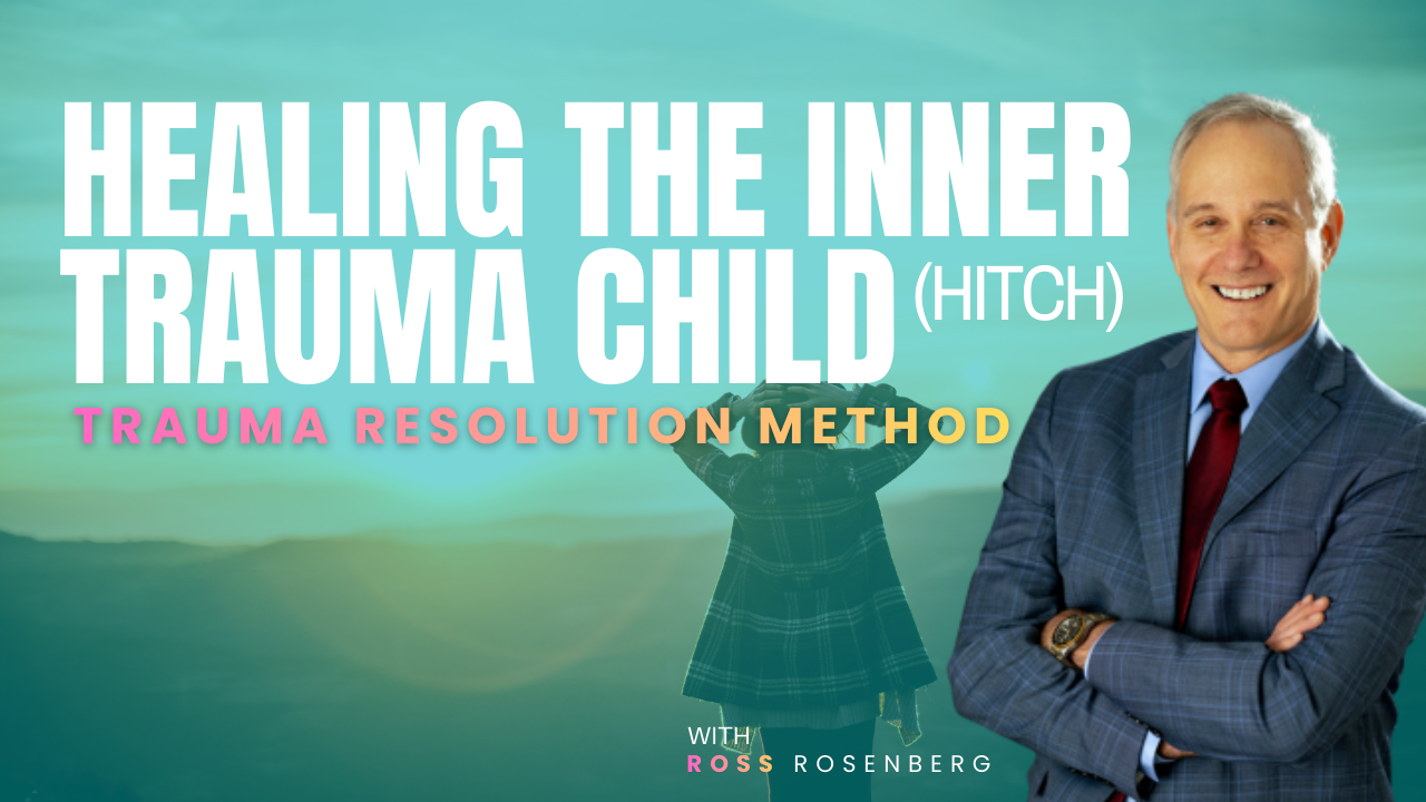 Healing The Inner Trauma Child (HITCH) Trauma Resolution Method