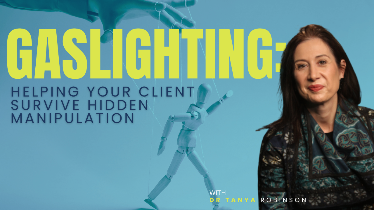 Gaslighting: Helping your Client Survive Hidden Manipulation