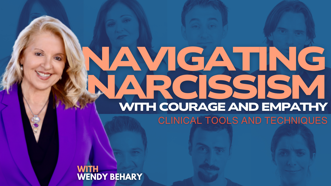 Navigating Narcissism with Courage and Empathy – Clinical Tools and Techniques