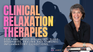 Clinical Relaxation Therapies for Pain, Mood Disorders, Sleep Disorders, Trauma and Chronic Inflammatory Conditions