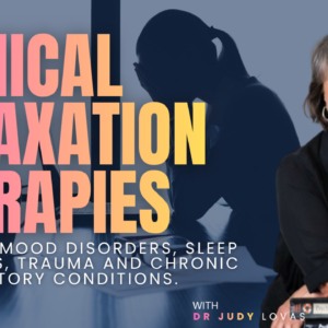 Clinical Relaxation Therapies for Pain, Mood Disorders, Sleep Disorders, Trauma and Chronic Inflammatory Conditions