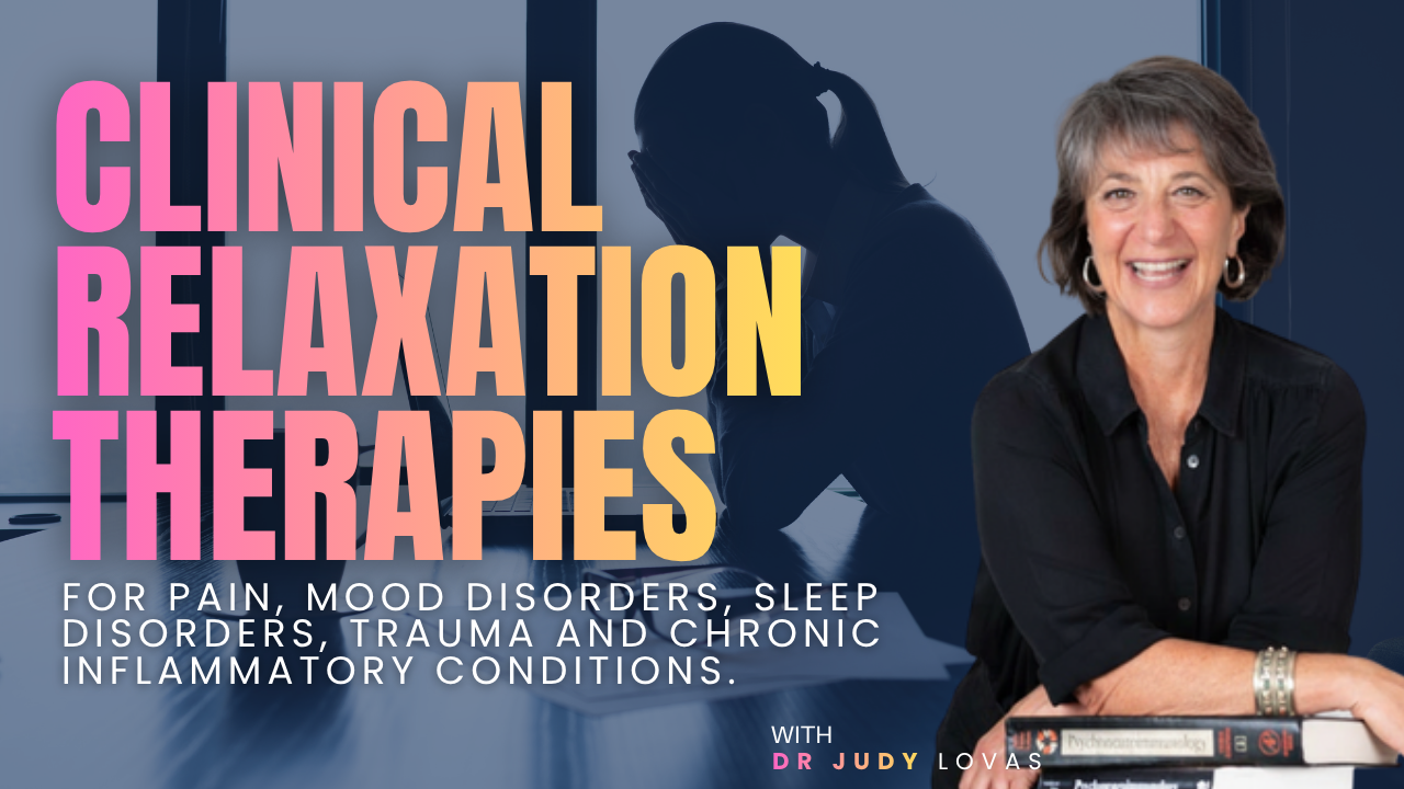 Clinical Relaxation Therapies for Pain, Mood Disorders, Sleep Disorders, Trauma and Chronic Inflammatory Conditions