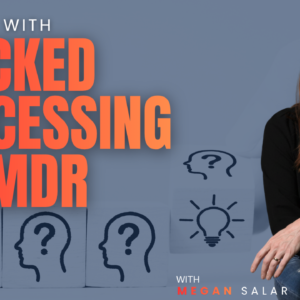 Working With Blocked Processing in EMDR