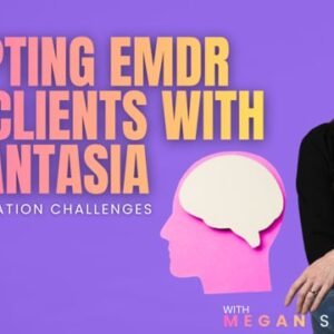 Adapting EMDR for Clients with Aphantasia or Visualization Challenges
